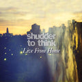 SHUDDER TO THINK - LIVE FROM HOME (VINYL)